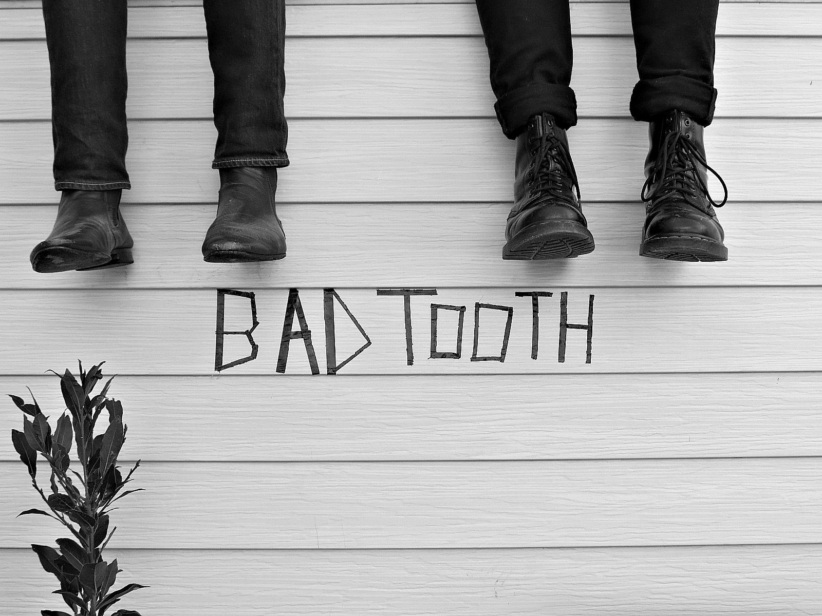 Bad Tooth